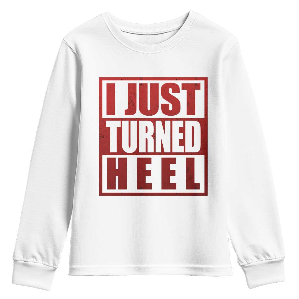 I Just Turned Heel Youth Sweatshirt Pro Wrestling Retro Distressed TS10 White Print Your Wear