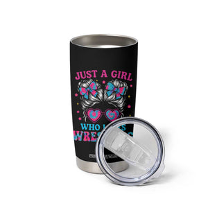Just A Girl Who Loves Wrestling Tumbler Cup Funny Wrestle Lover Wrestler Messy Bun TS10 Print Your Wear