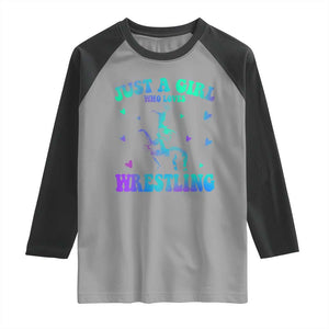 Just A Girl Who Loves Wrestling Raglan Shirt Funny Wrestle Lover Wrestler TS10 Sport Gray Black Print Your Wear