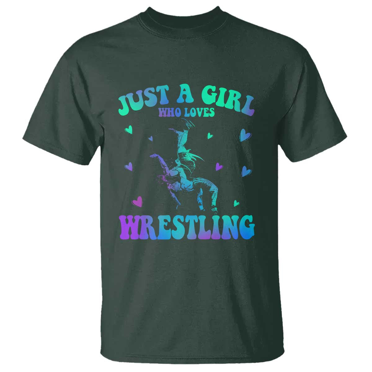 Just A Girl Who Loves Wrestling T Shirt Funny Wrestle Lover Wrestler TS10 Dark Forest Green Print Your Wear
