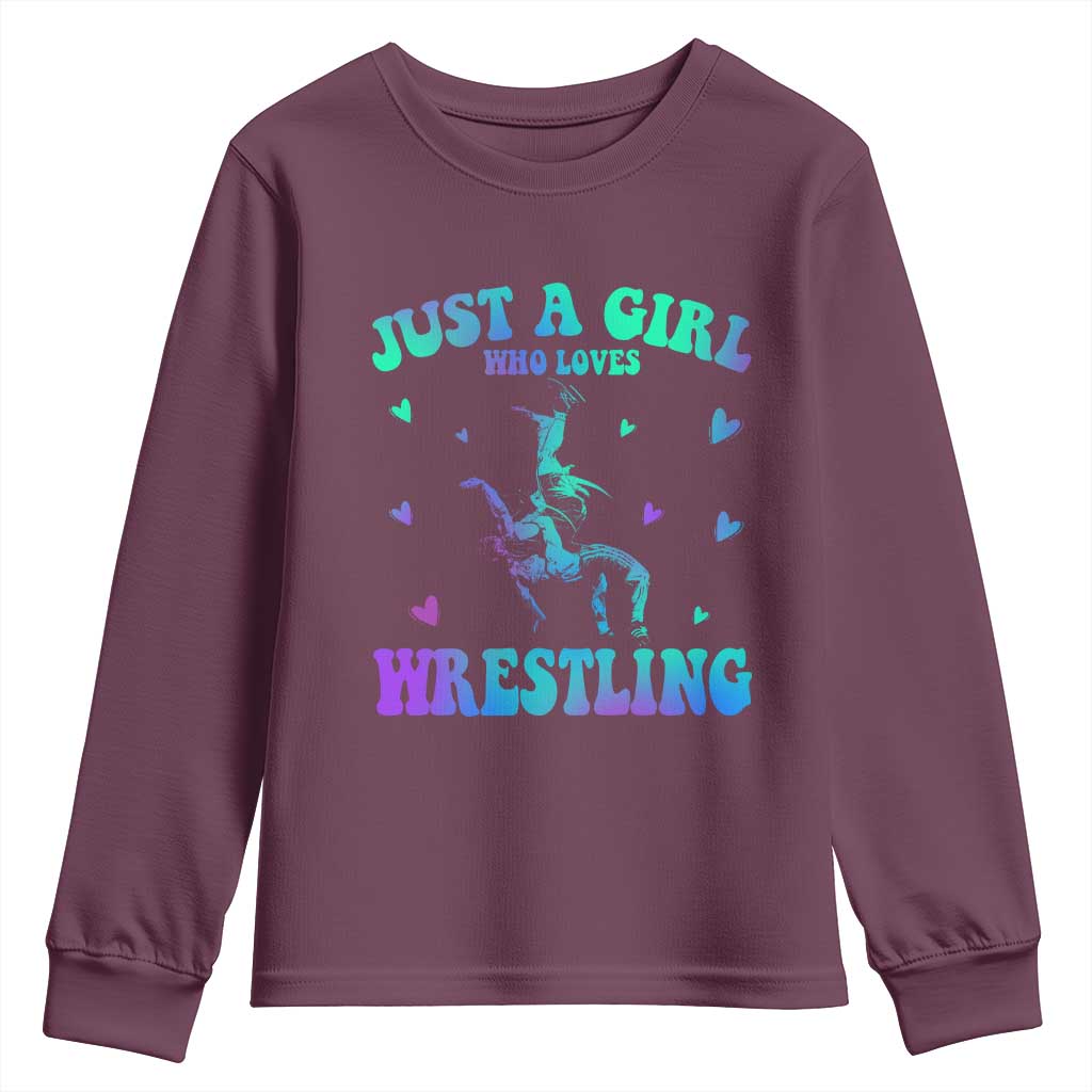 Just A Girl Who Loves Wrestling Youth Sweatshirt Funny Wrestle Lover Wrestler TS10 Maroon Print Your Wear