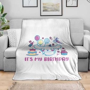 Its My Birthday Throw Blanket Girl Party Funny Bday Family Party TS10 Print Your Wear