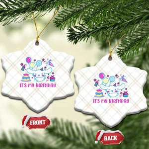 Its My Birthday Ceramic Ornament Girl Party Funny Bday Family Party TS10 Print Your Wear
