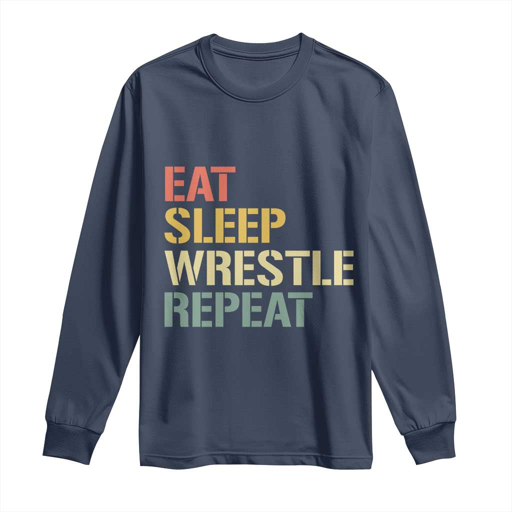 Eat Sleep Wrestle Repeat Long Sleeve Shirt Cool Wrestling TS10 Navy Print Your Wear