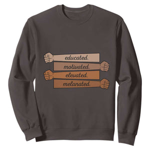 Black Pride Sweatshirt Educated Motivated Elevated Melanated BLM Melanin TS10 Dark Chocolate Print Your Wear