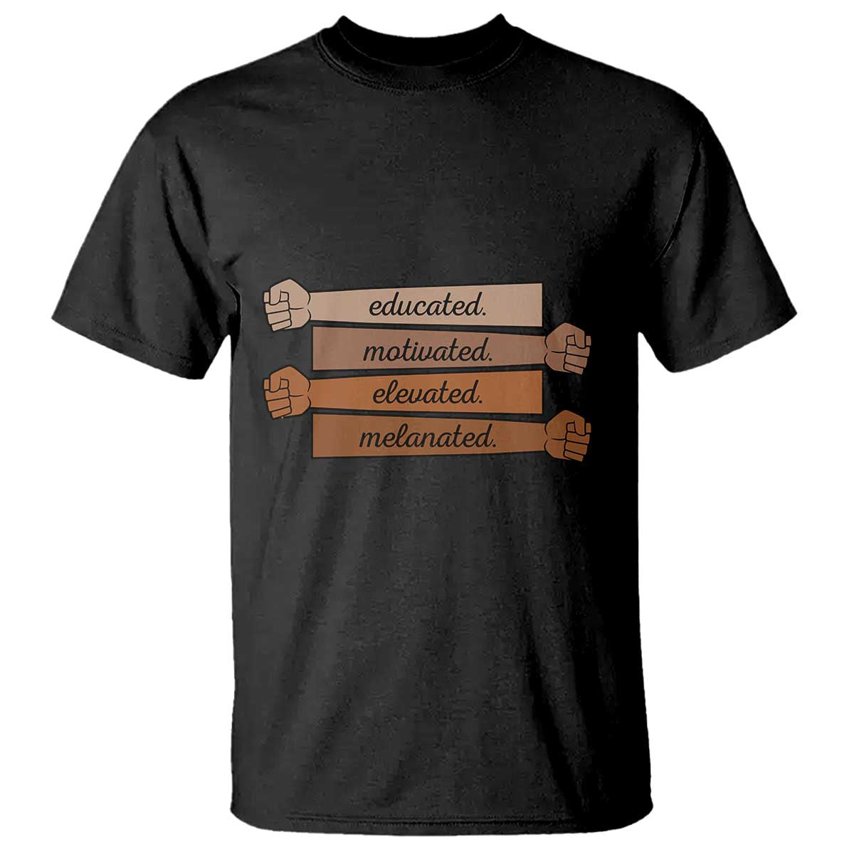 Black Pride T Shirt Educated Motivated Elevated Melanated BLM Melanin TS10 Black Print Your Wear
