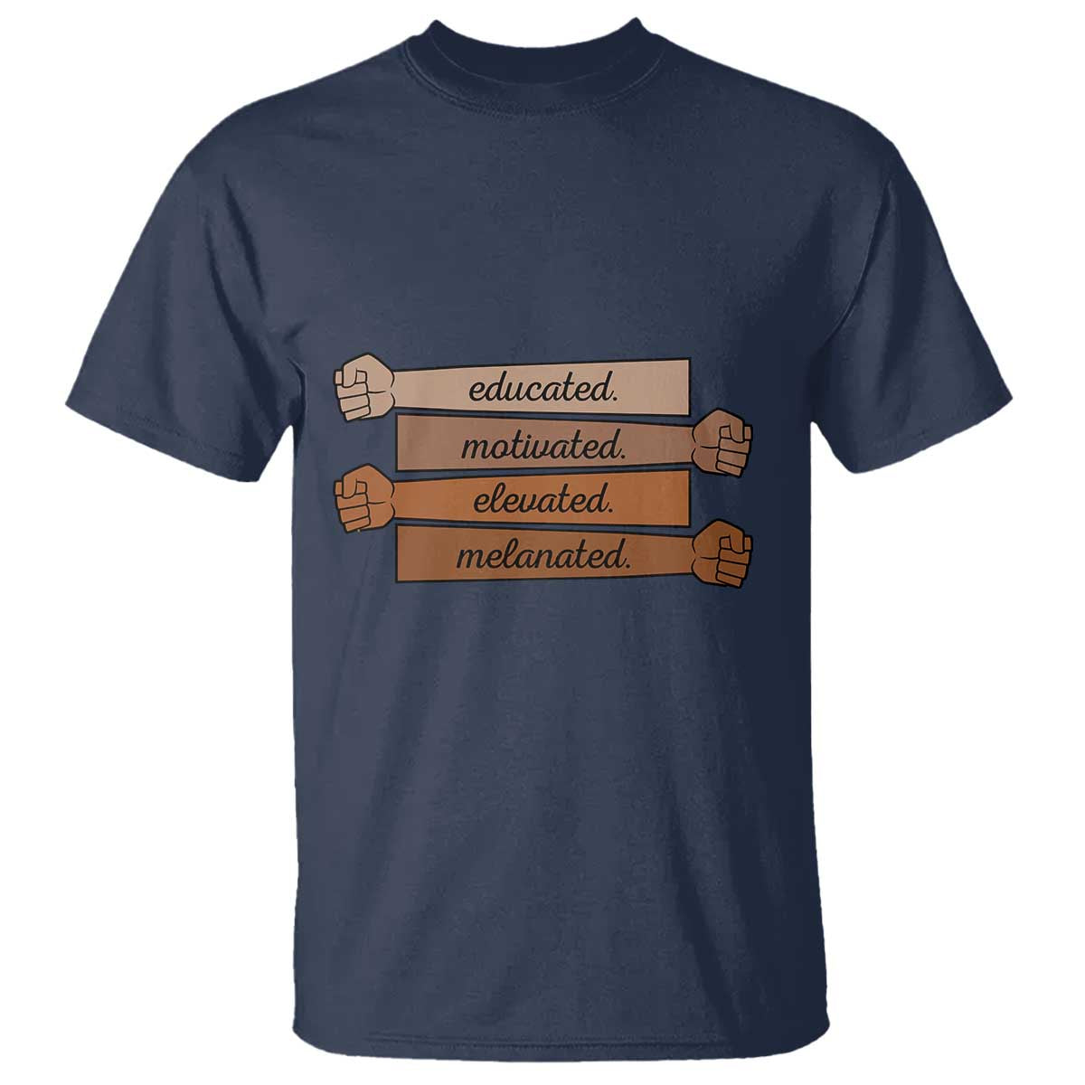Black Pride T Shirt Educated Motivated Elevated Melanated BLM Melanin TS10 Navy Print Your Wear
