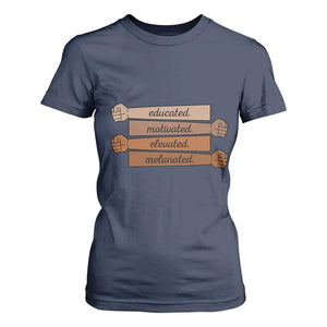 Black Pride T Shirt For Women Educated Motivated Elevated Melanated BLM Melanin TS10 Navy Print Your Wear