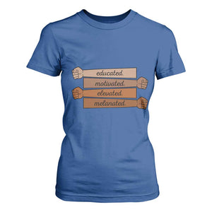 Black Pride T Shirt For Women Educated Motivated Elevated Melanated BLM Melanin TS10 Royal Blue Print Your Wear