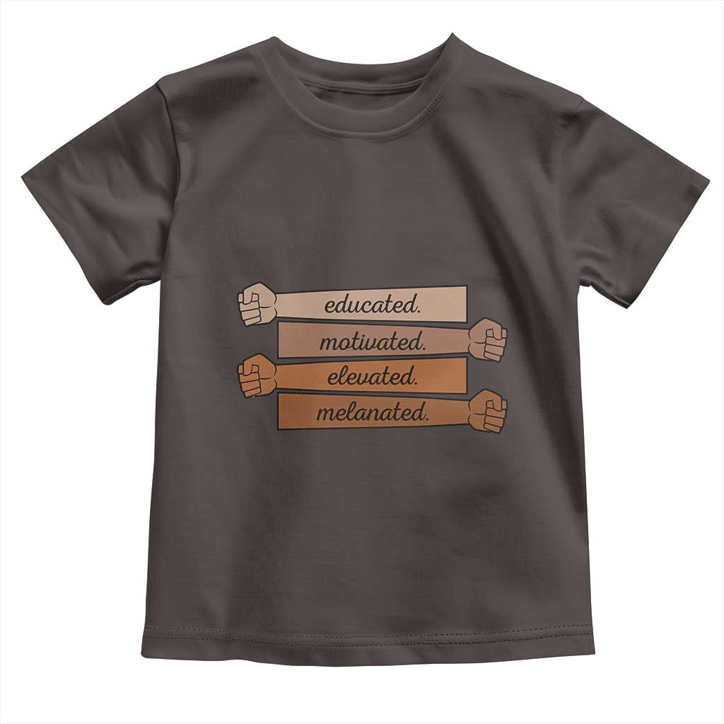 Black Pride Toddler T Shirt Educated Motivated Elevated Melanated BLM Melanin TS10 Dark Chocolate Print Your Wear