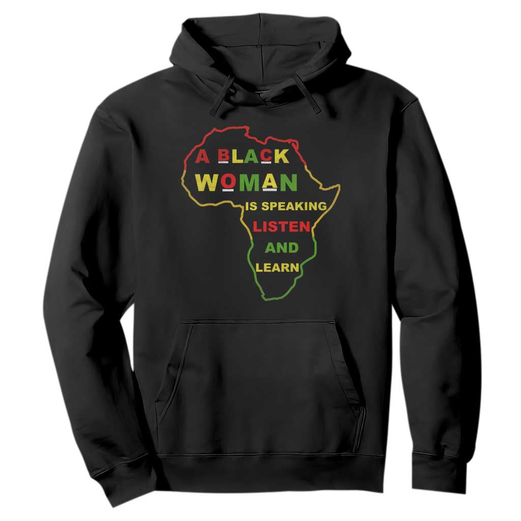 Black Pride Hoodie A Black Woman Is Speaking Listen And Learn Africa Map TS10 Black Print Your Wear