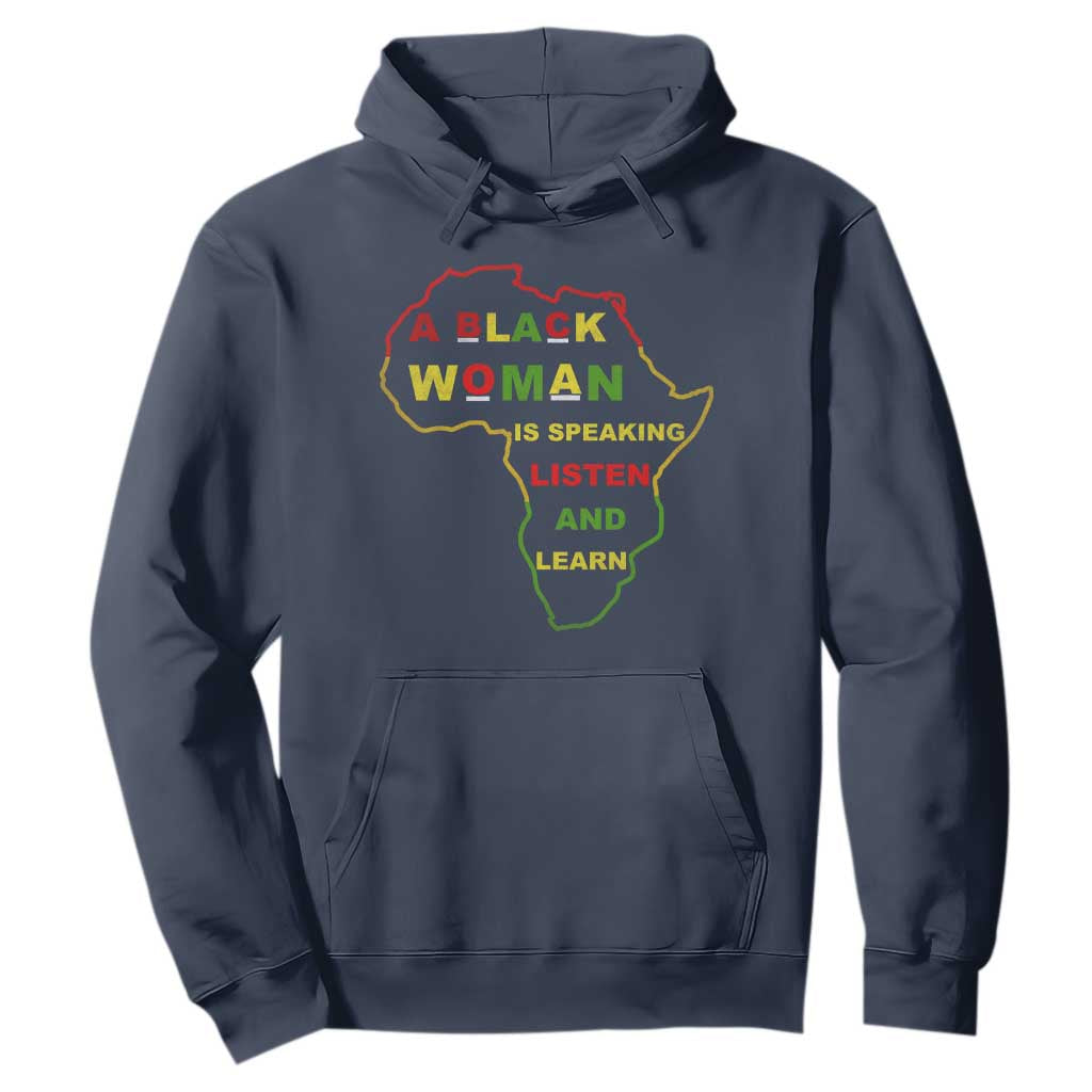 Black Pride Hoodie A Black Woman Is Speaking Listen And Learn Africa Map TS10 Navy Print Your Wear