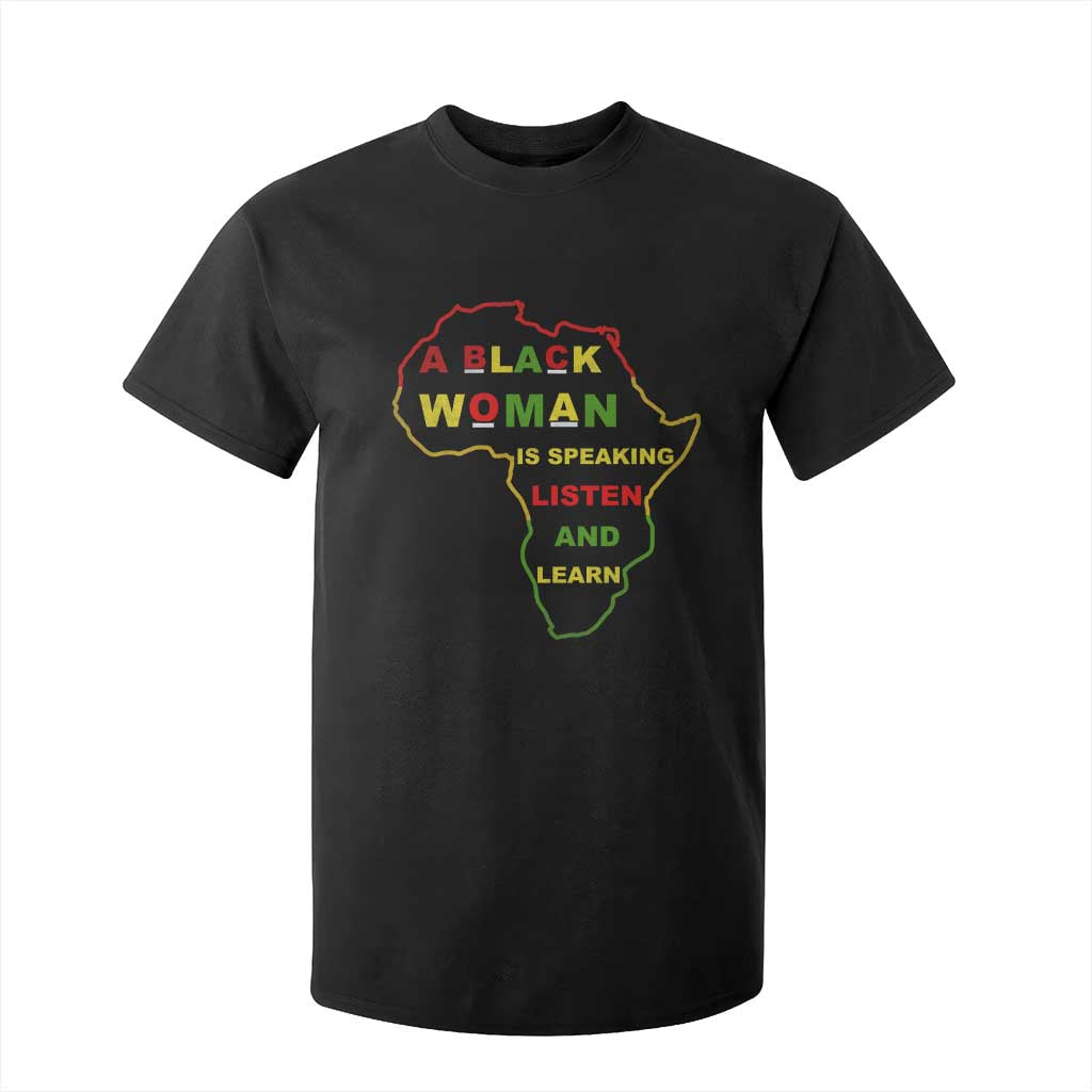Black Pride T Shirt For Kid A Black Woman Is Speaking Listen And Learn Africa Map TS10 Black Print Your Wear