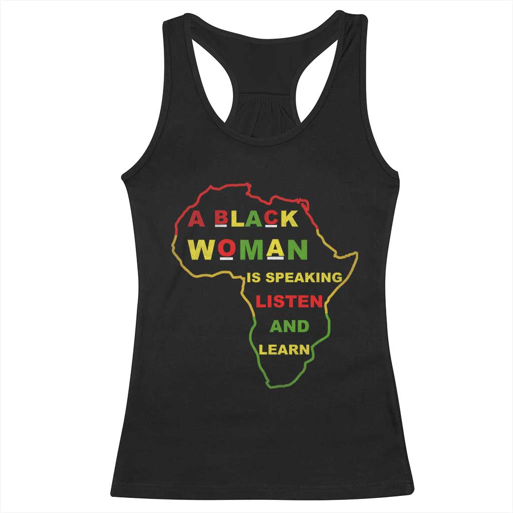 Black Pride Racerback Tank Top A Black Woman Is Speaking Listen And Learn Africa Map TS10 Black Print Your Wear