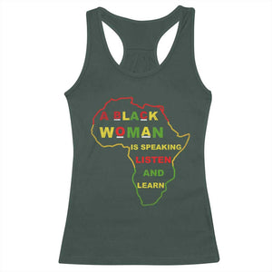 Black Pride Racerback Tank Top A Black Woman Is Speaking Listen And Learn Africa Map TS10 Dark Forest Green Print Your Wear
