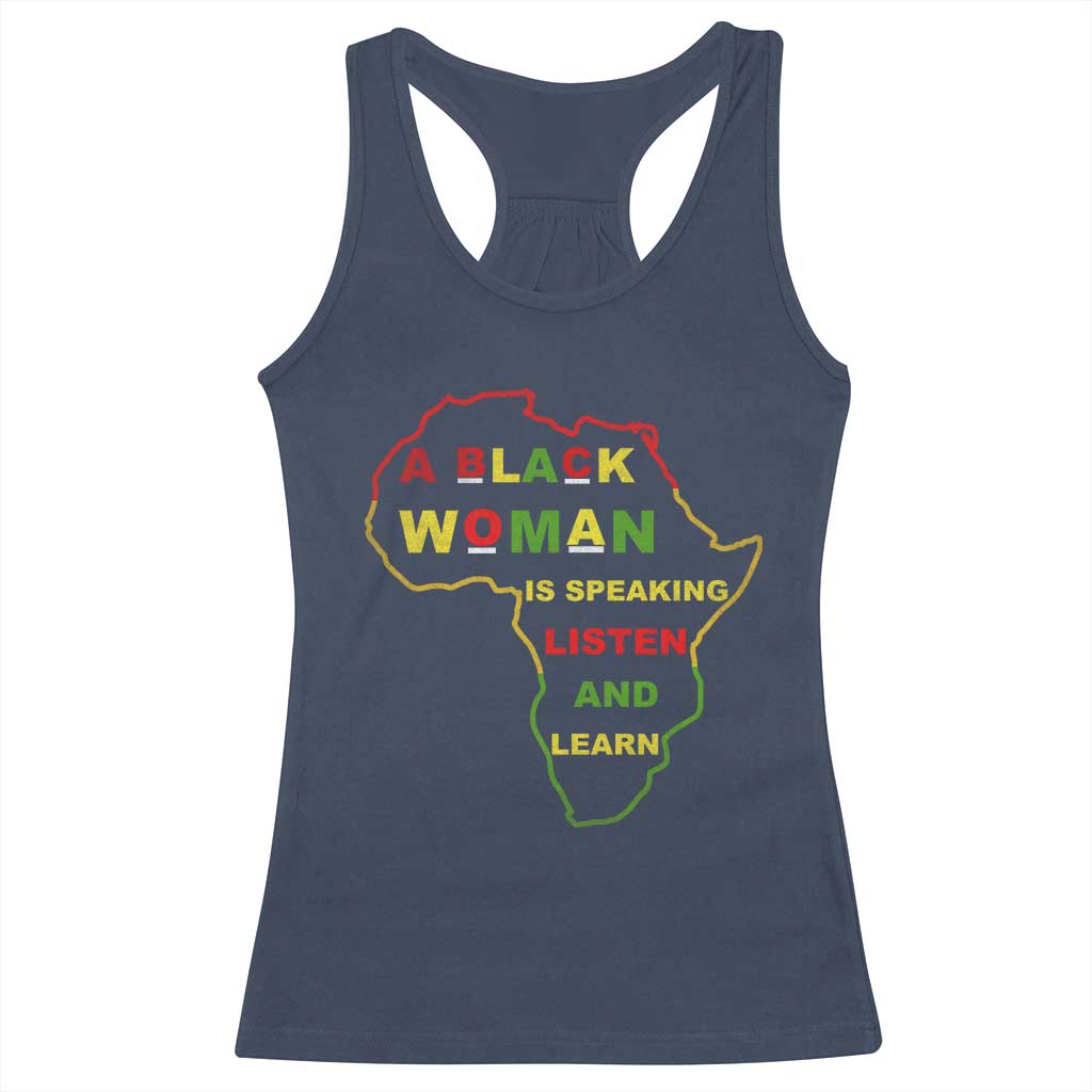 Black Pride Racerback Tank Top A Black Woman Is Speaking Listen And Learn Africa Map TS10 Navy Print Your Wear