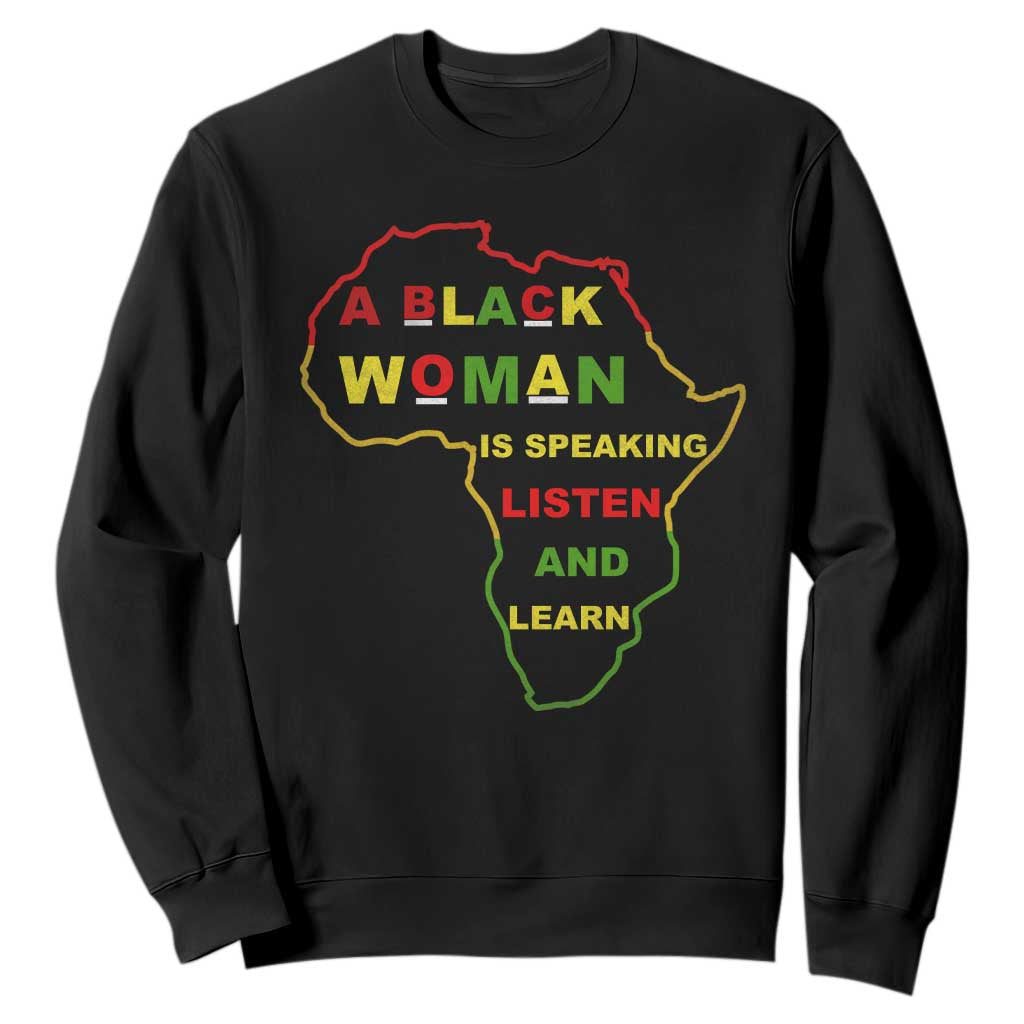 Black Pride Sweatshirt A Black Woman Is Speaking Listen And Learn Africa Map TS10 Black Print Your Wear