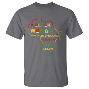 Black Pride T Shirt A Black Woman Is Speaking Listen And Learn Africa Map TS10 Charcoal Print Your Wear