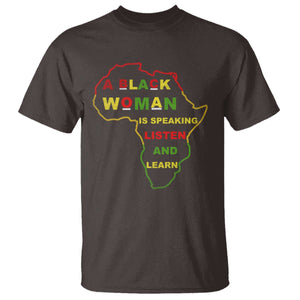 Black Pride T Shirt A Black Woman Is Speaking Listen And Learn Africa Map TS10 Dark Chocolate Print Your Wear