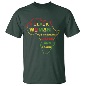 Black Pride T Shirt A Black Woman Is Speaking Listen And Learn Africa Map TS10 Dark Forest Green Print Your Wear
