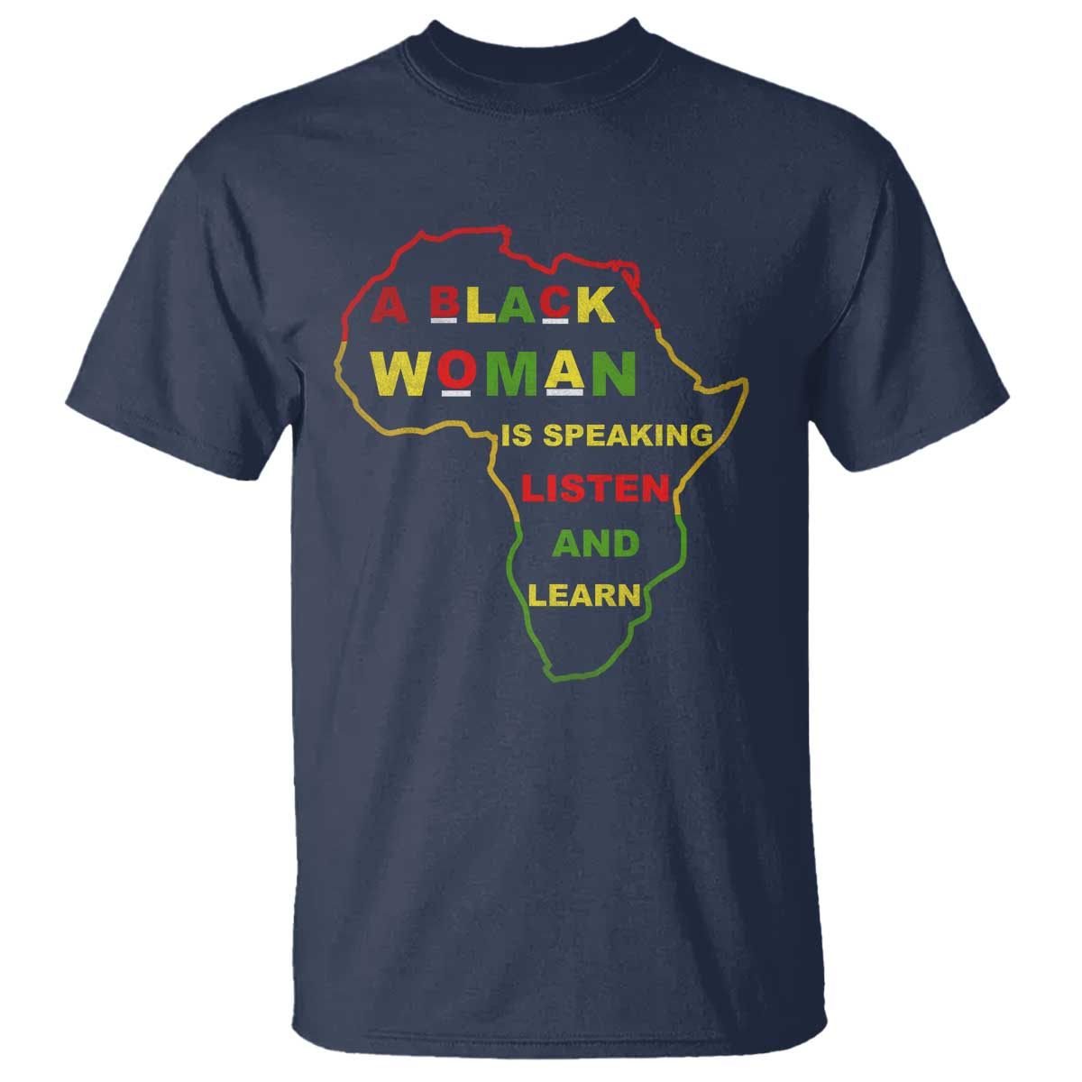 Black Pride T Shirt A Black Woman Is Speaking Listen And Learn Africa Map TS10 Navy Print Your Wear