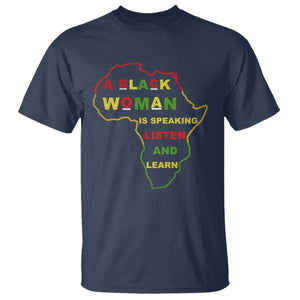 Black Pride T Shirt A Black Woman Is Speaking Listen And Learn Africa Map TS10 Navy Print Your Wear