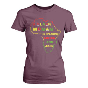 Black Pride T Shirt For Women A Black Woman Is Speaking Listen And Learn Africa Map TS10 Maroon Print Your Wear