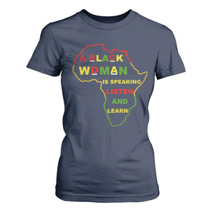 Black Pride T Shirt For Women A Black Woman Is Speaking Listen And Learn Africa Map TS10 Navy Print Your Wear