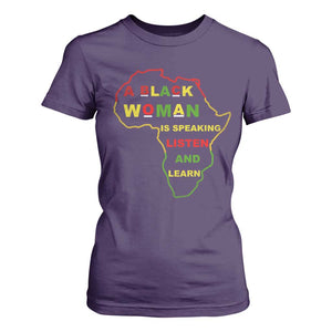 Black Pride T Shirt For Women A Black Woman Is Speaking Listen And Learn Africa Map TS10 Purple Print Your Wear