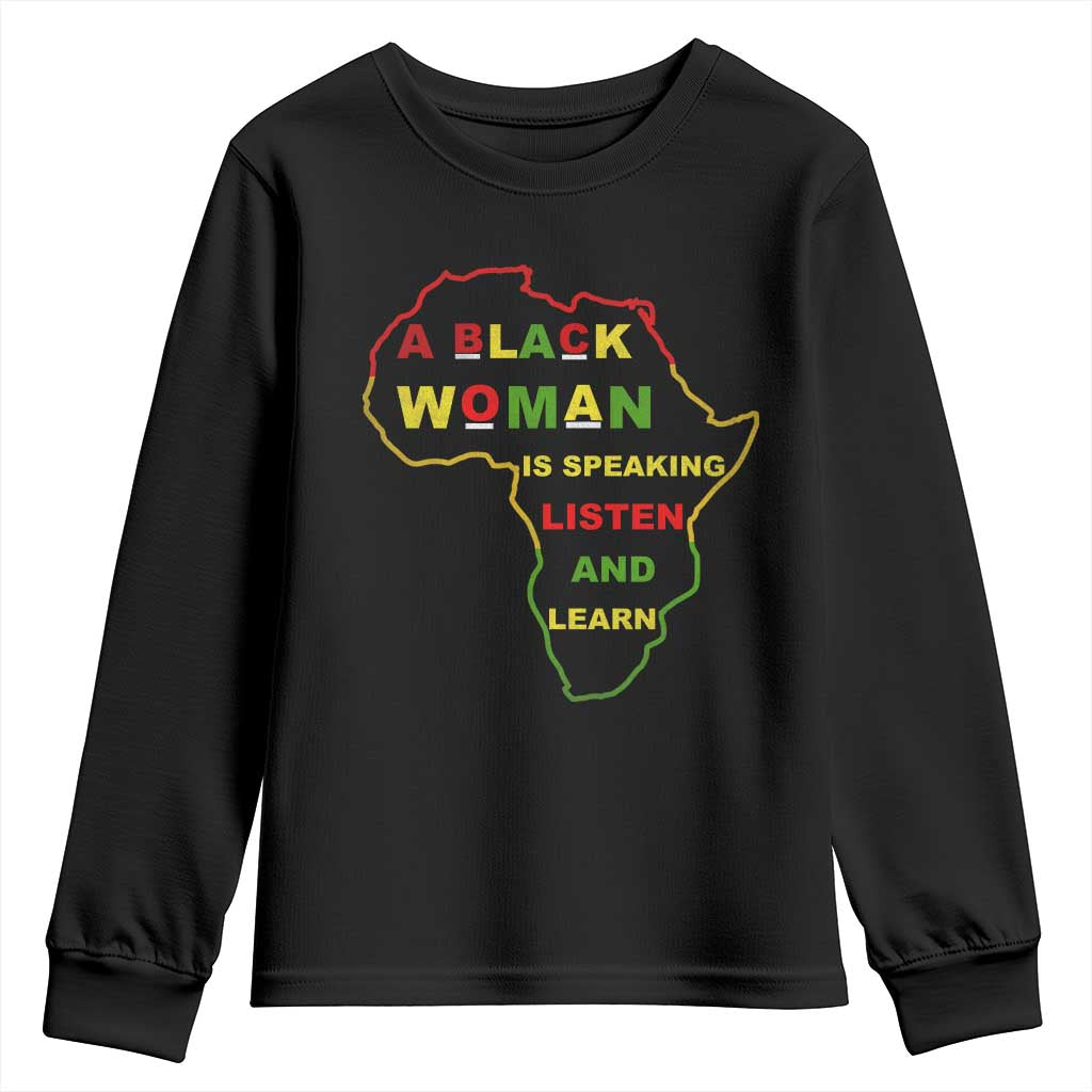 Black Pride Youth Sweatshirt A Black Woman Is Speaking Listen And Learn Africa Map TS10 Black Print Your Wear