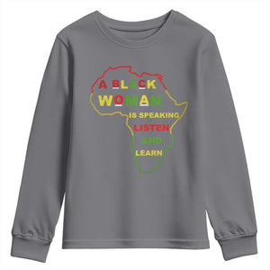 Black Pride Youth Sweatshirt A Black Woman Is Speaking Listen And Learn Africa Map TS10 Charcoal Print Your Wear