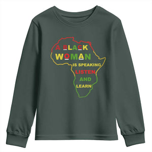 Black Pride Youth Sweatshirt A Black Woman Is Speaking Listen And Learn Africa Map TS10 Dark Forest Green Print Your Wear