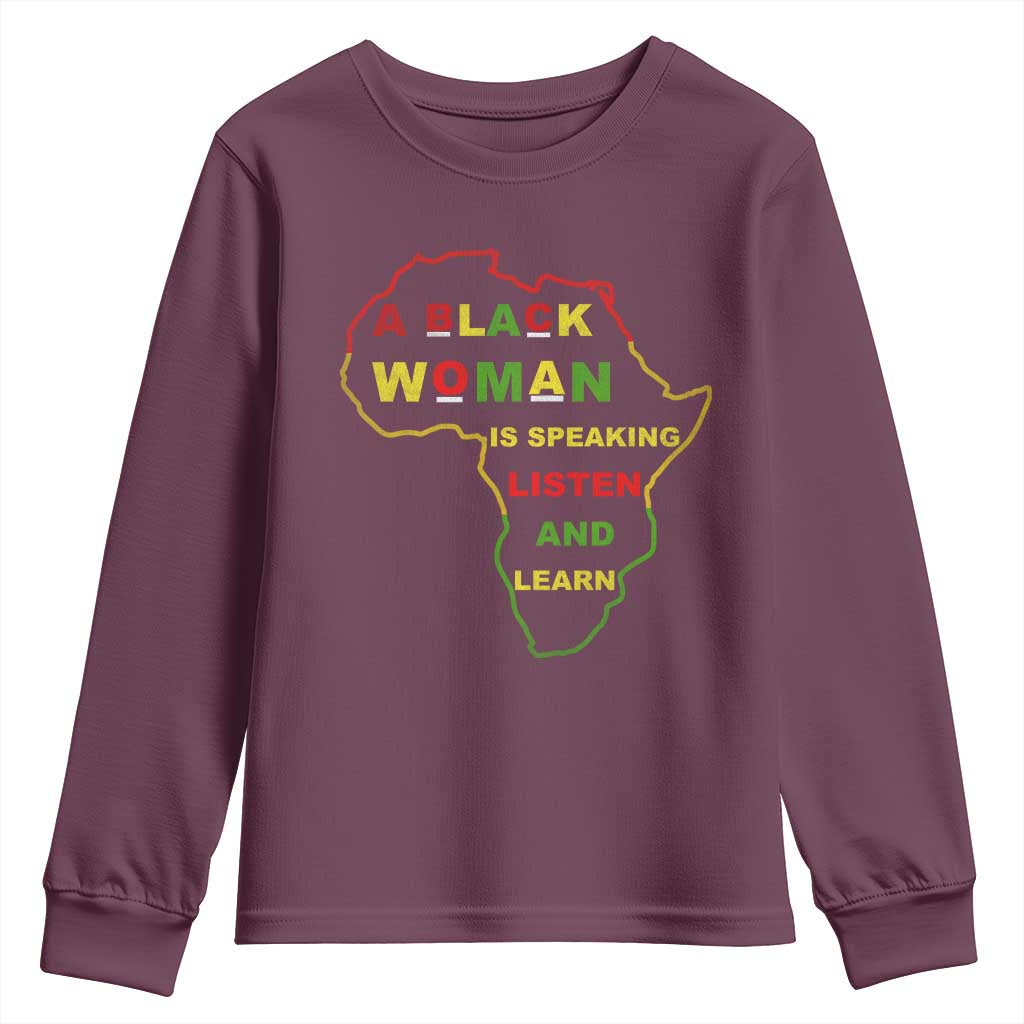 Black Pride Youth Sweatshirt A Black Woman Is Speaking Listen And Learn Africa Map TS10 Maroon Print Your Wear