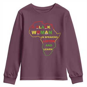 Black Pride Youth Sweatshirt A Black Woman Is Speaking Listen And Learn Africa Map TS10 Maroon Print Your Wear