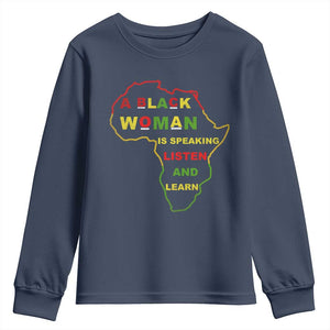 Black Pride Youth Sweatshirt A Black Woman Is Speaking Listen And Learn Africa Map TS10 Navy Print Your Wear