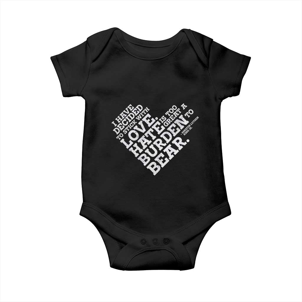 MLK Baby Onesie I Have Decided To Stick With Love Martin Luther King Black History Month TS10 Black Print Your Wear