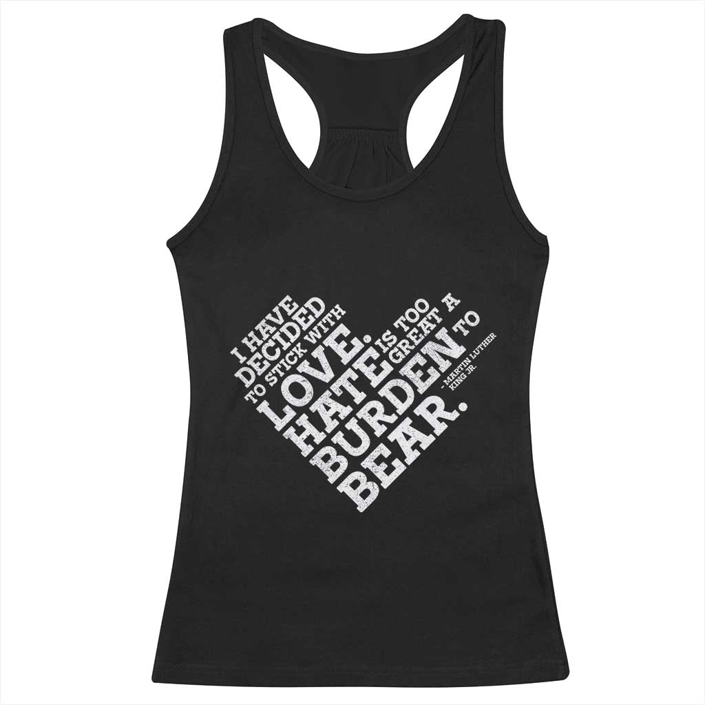 MLK Racerback Tank Top I Have Decided To Stick With Love Martin Luther King Black History Month TS10 Black Print Your Wear