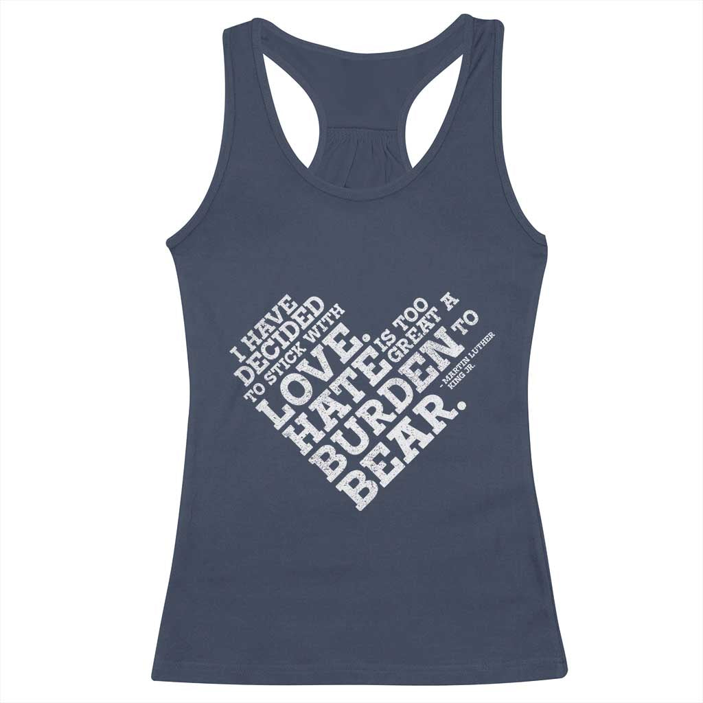 MLK Racerback Tank Top I Have Decided To Stick With Love Martin Luther King Black History Month TS10 Navy Print Your Wear