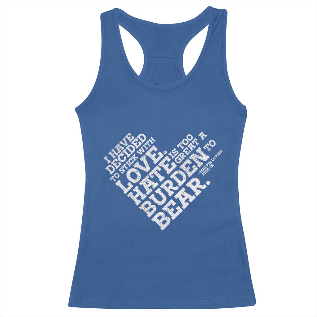 MLK Racerback Tank Top I Have Decided To Stick With Love Martin Luther King Black History Month TS10 Royal Blue Print Your Wear