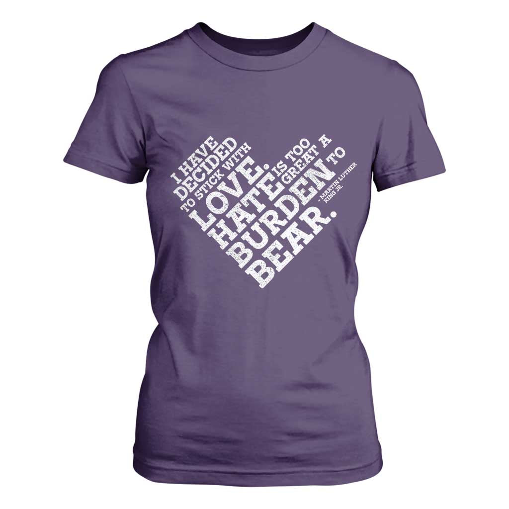 MLK T Shirt For Women I Have Decided To Stick With Love Martin Luther King Black History Month TS10 Purple Print Your Wear
