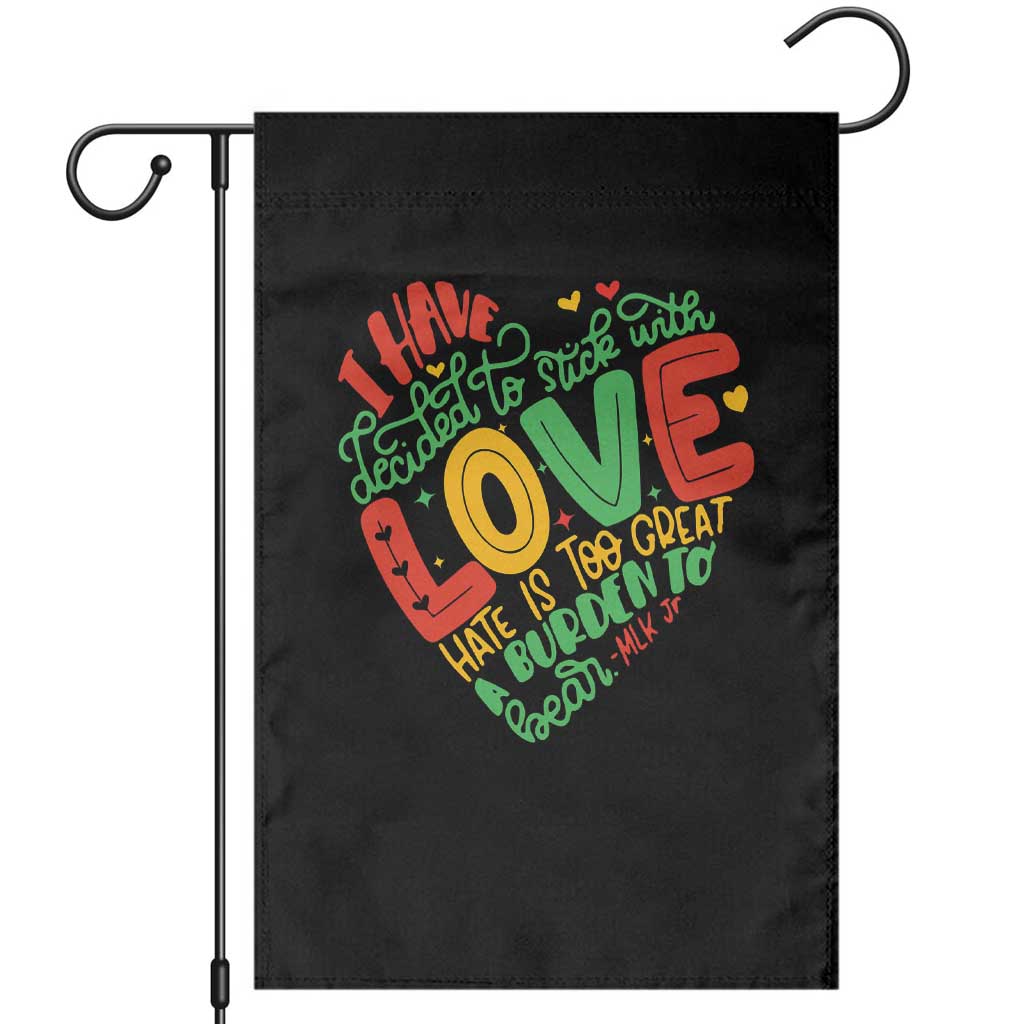 Martin Luther King Garden Flag I Have Decided to Stick With Love MLK Black History Month TS10 Black Print Your Wear