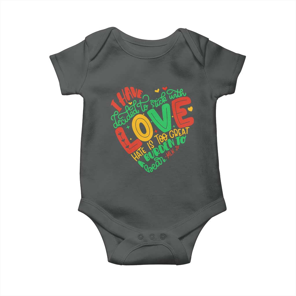 Martin Luther King Baby Onesie I Have Decided to Stick With Love MLK Black History Month TS10 Dark Heather Print Your Wear