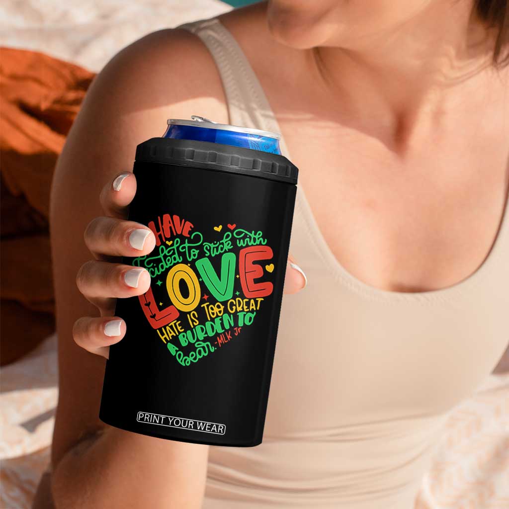 Martin Luther King 4 in 1 Can Cooler Tumbler I Have Decided to Stick With Love MLK Black History Month TS10 Print Your Wear