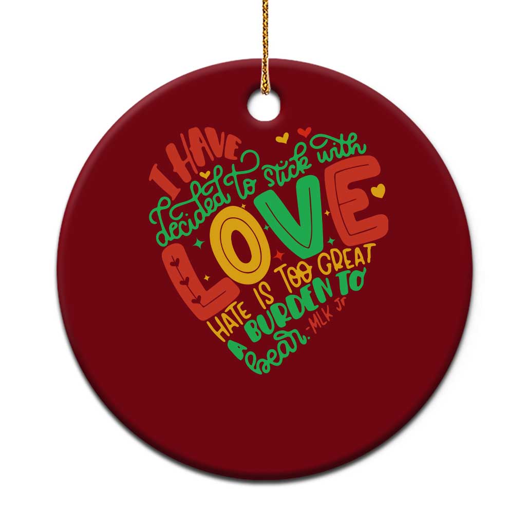 Martin Luther King Ceramic Ornament I Have Decided to Stick With Love MLK Black History Month TS10 1pc Red Print Your Wear