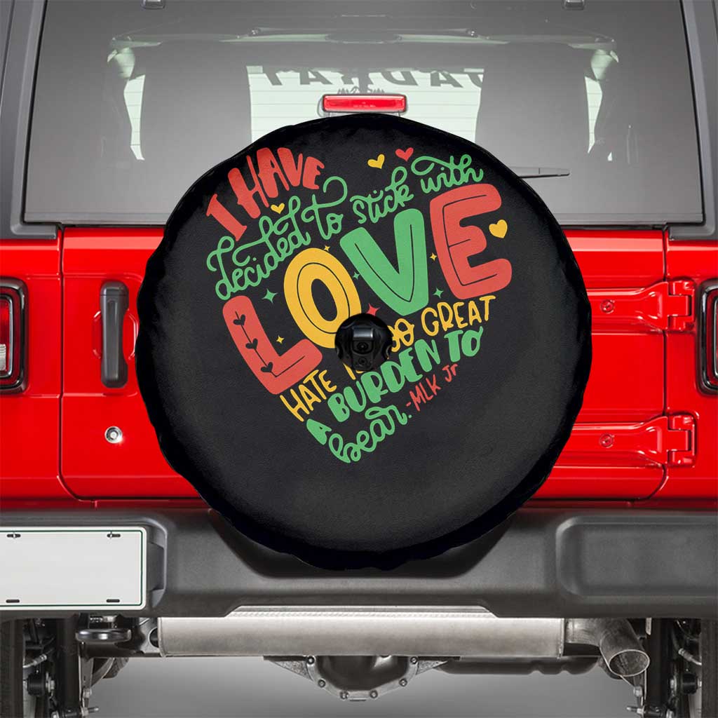 Martin Luther King Spare Tire Cover I Have Decided to Stick With Love MLK Black History Month TS10 Black Print Your Wear