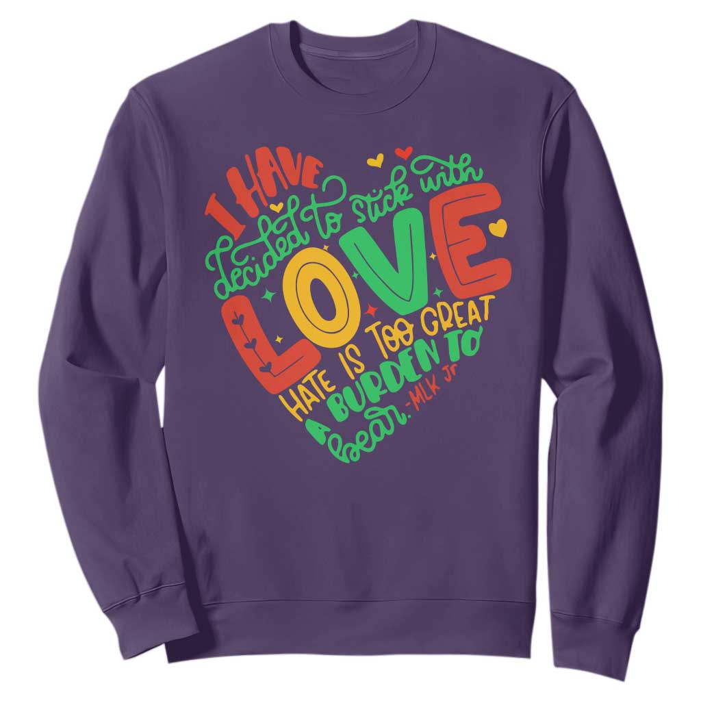 Martin Luther King Sweatshirt I Have Decided to Stick With Love MLK Black History Month TS10 Purple Print Your Wear