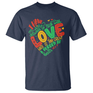 Martin Luther King T Shirt I Have Decided to Stick With Love MLK Black History Month TS10 Navy Print Your Wear