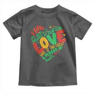 Martin Luther King Toddler T Shirt I Have Decided to Stick With Love MLK Black History Month TS10 Dark Heather Print Your Wear