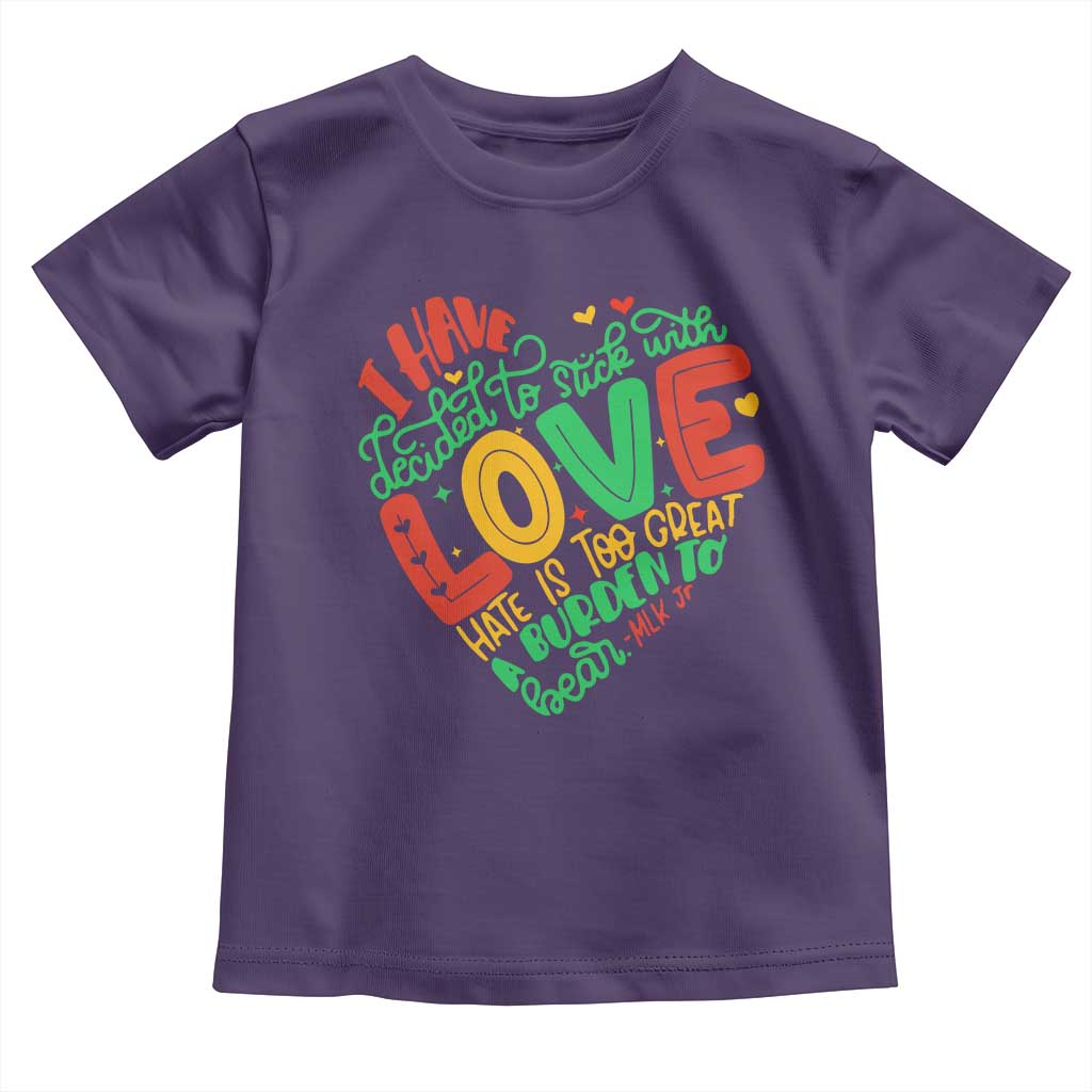 Martin Luther King Toddler T Shirt I Have Decided to Stick With Love MLK Black History Month TS10 Purple Print Your Wear