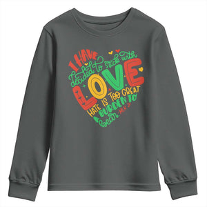 Martin Luther King Youth Sweatshirt I Have Decided to Stick With Love MLK Black History Month TS10 Dark Heather Print Your Wear